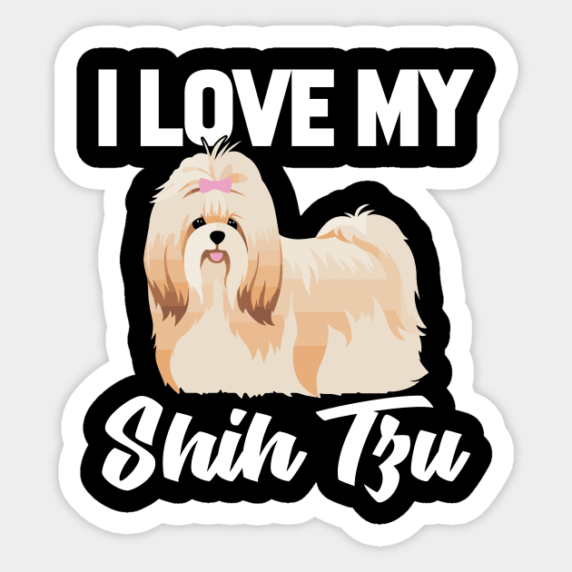 I Love My Shih Tzu Sticker by williamarmin